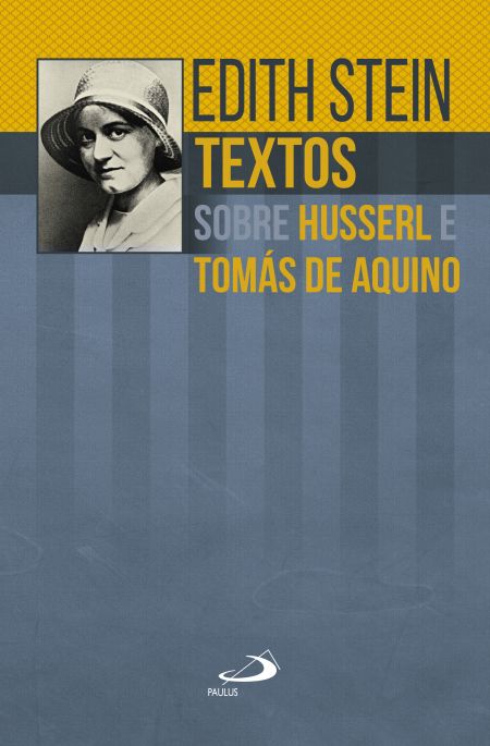 Edith Stein Textos sobre Husserl e Tomás de Aquino